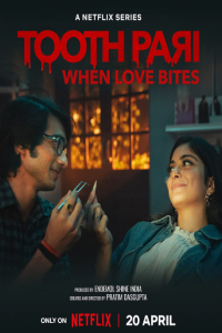 Download Tooth Pari: When Love Bites (2023) (Season 1) Hindi {Netflix Series} WEB-DL || 480p [150MB]  || 720p [400MB] || 1080p [2GB]