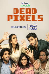 Download Dead Pixels (2023) (Season 1) Hindi {Hotstar Series} WEB-DL || 480p [100MB] || 720p [200MB] || 1080p [600MB]