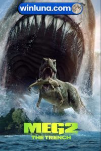 Download Meg 2: The Trench (2023) Hindi-English Movie WEBRiP || 480p [500MB] || 720p [1GB] || 1080p [2.3GB]