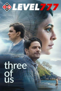 Download Three of Us (2023) Hindi Movie HQ S-Print || 480p [300MB] || 720p [800MB] || 1080p [2.2GB]