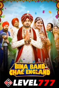 Download Bina Band Chal England (2023) Punjabi Movie HQ S-Print || 480p [400MB] || 720p [1GB] || 1080p [2.2GB]